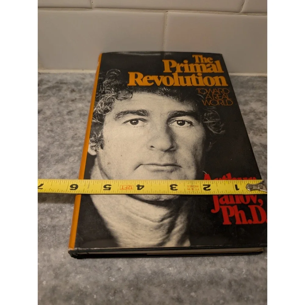 The Primal Revolution Toward a Real World by Arthur Janov 1972‎ hardcover